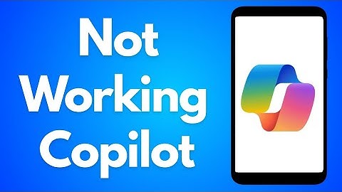 How To Not Working Microsoft Copilot App | Fix Not Opening Copilot App Problem Solve