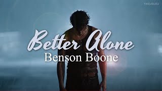 차라리 혼자인 지금이 나을지도 몰라 | Benson Boone – Better Alone [가사/번역/해석/Lyrics] 🔥