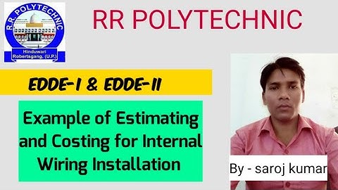 EDDE-I/EDDE-II Lecture 06 Example of Estimating and Costing for Internal Wiring Installation