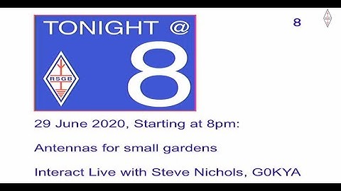 RSGB Tonight @ 8 - Antennas for small gardens with Steve Nichols, G0KYA