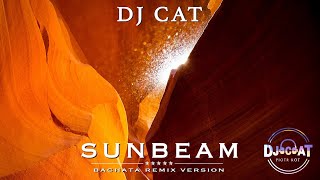 DJ Cat - SUNBEAM (Bachara Remix Version)