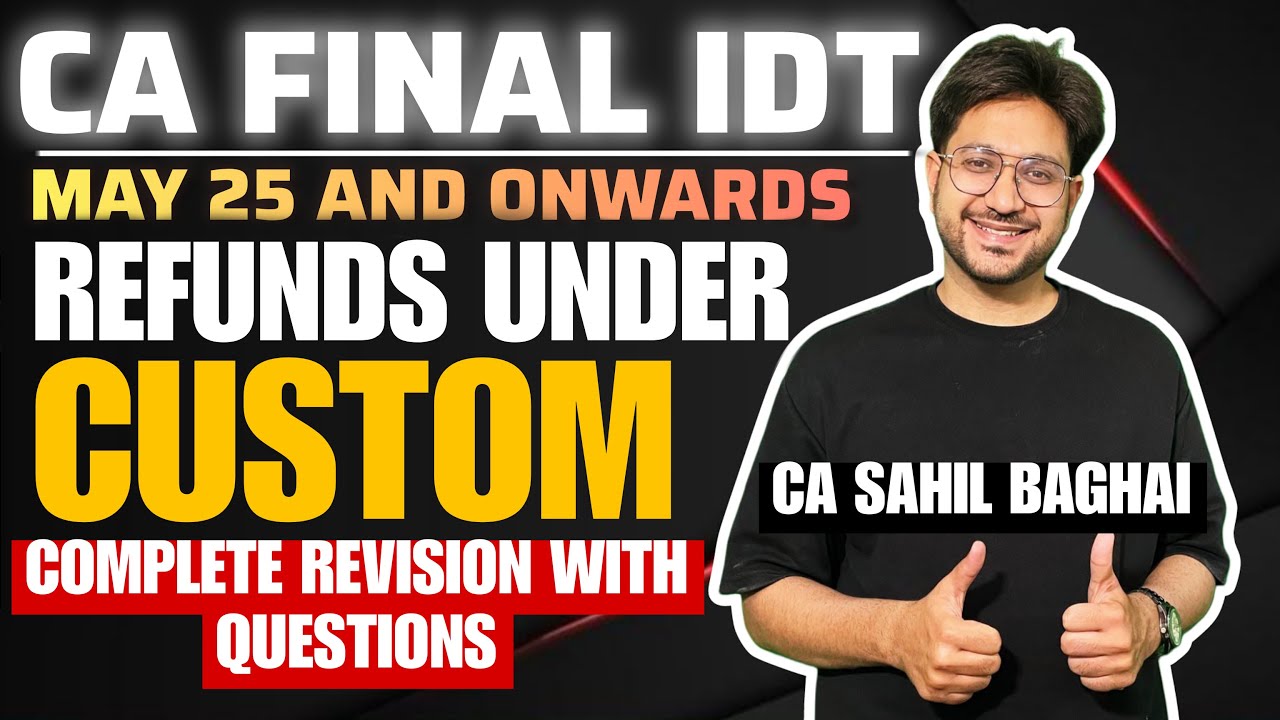 Custom Refunds | CA Final May 2025 & Onwards | Score Full in Theory