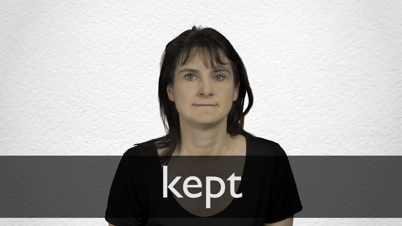 | meaning and definition Kept Collins Dictionary English