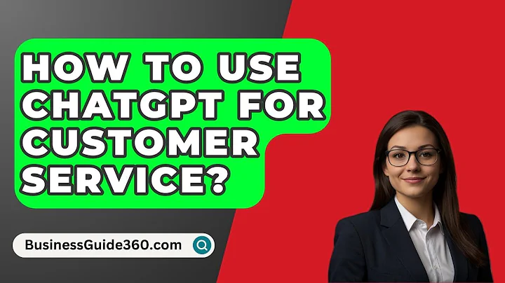 How To Use ChatGPT For Customer Service? - BusinessGuide360.com
