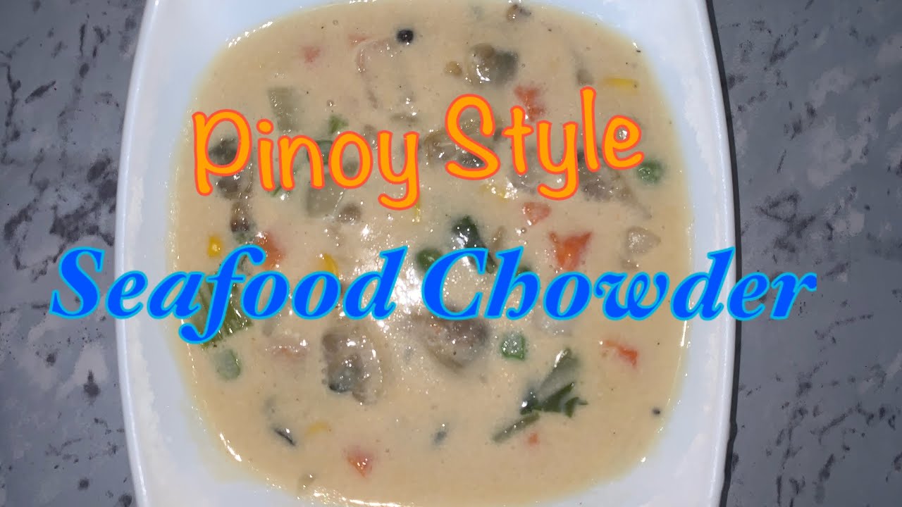 Seafood Chowder pinoy style YouTube