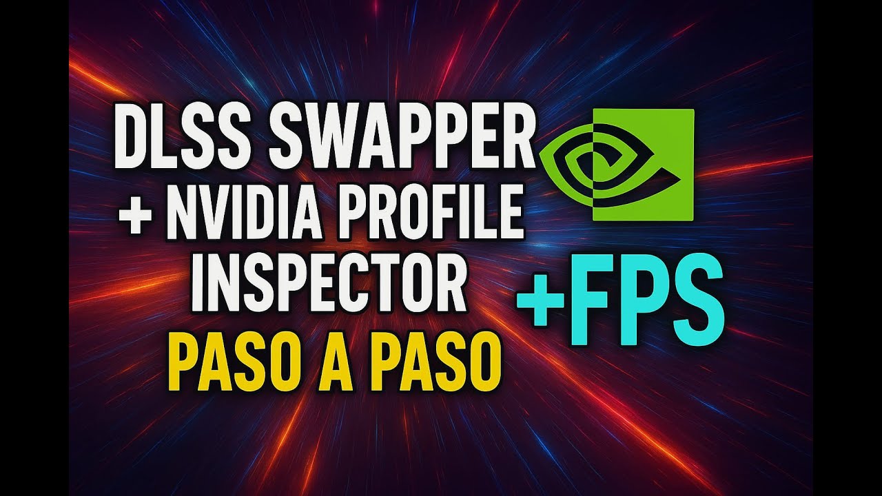 DLSS Swapper + Nvidia Profile Inspector | Guía Paso a Paso para Más FPS ...