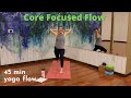 45 Minute Yoga Class - Core Focused Flow