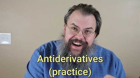 Calculus 1 -- Antiderivatives -- Practice