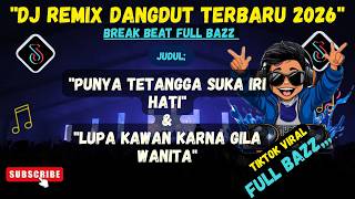 DJ Dangdut Break Beat Viral 2026 Full Bazz || PUNYA TETANGGA SELALU IRI HATI 🎵