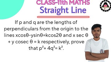 If p and q are the lengths of perpendiculars from the origin to the lines cosθ sin Worldeez Academy