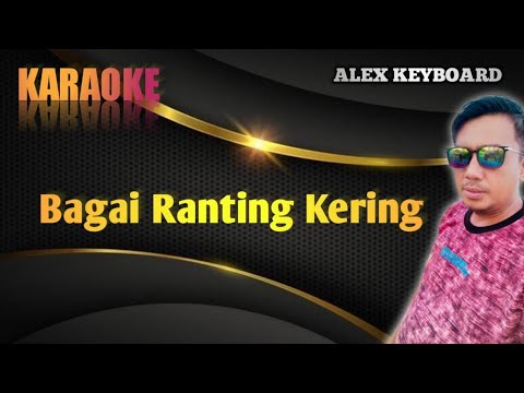 Bagai Ranting Kering - Karaoke