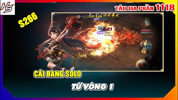 Tâm ma ảo cảnh S266 - Cái Bang solo từ vòng 1 | 1118 | Thiên Nhai TV