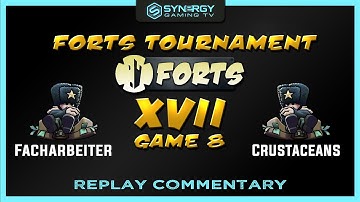 [Official Tournament XVII] Game 8 - Facharbeiter vs Crustaceans - Forts RTS - Gameplay Commentary