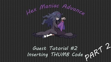 Hex Maniac Advance | Guest Tutorial #2 | Inserting THUMB Code (Part 2)