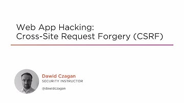 "Course Preview:  Web App Hacking: Cross-Site Request Forgery (CSRF)"