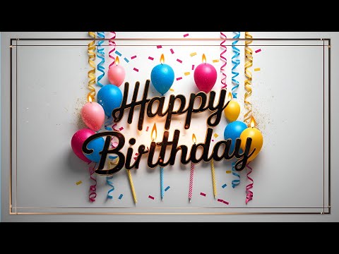 Happy Birthday Wishes to You! 🎂🎉 A Birthday to Remember – Forever and Always 🎥