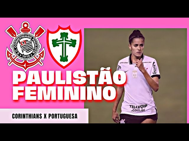 CORINTHIANS X PORTUGUESA AO VIVO  PAULISTÃO FEMININO 2022 - 2ª