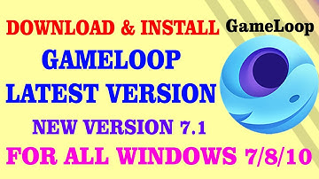 Download Gameloop Latest Version | Install Gameloop 7.1 Beta Version