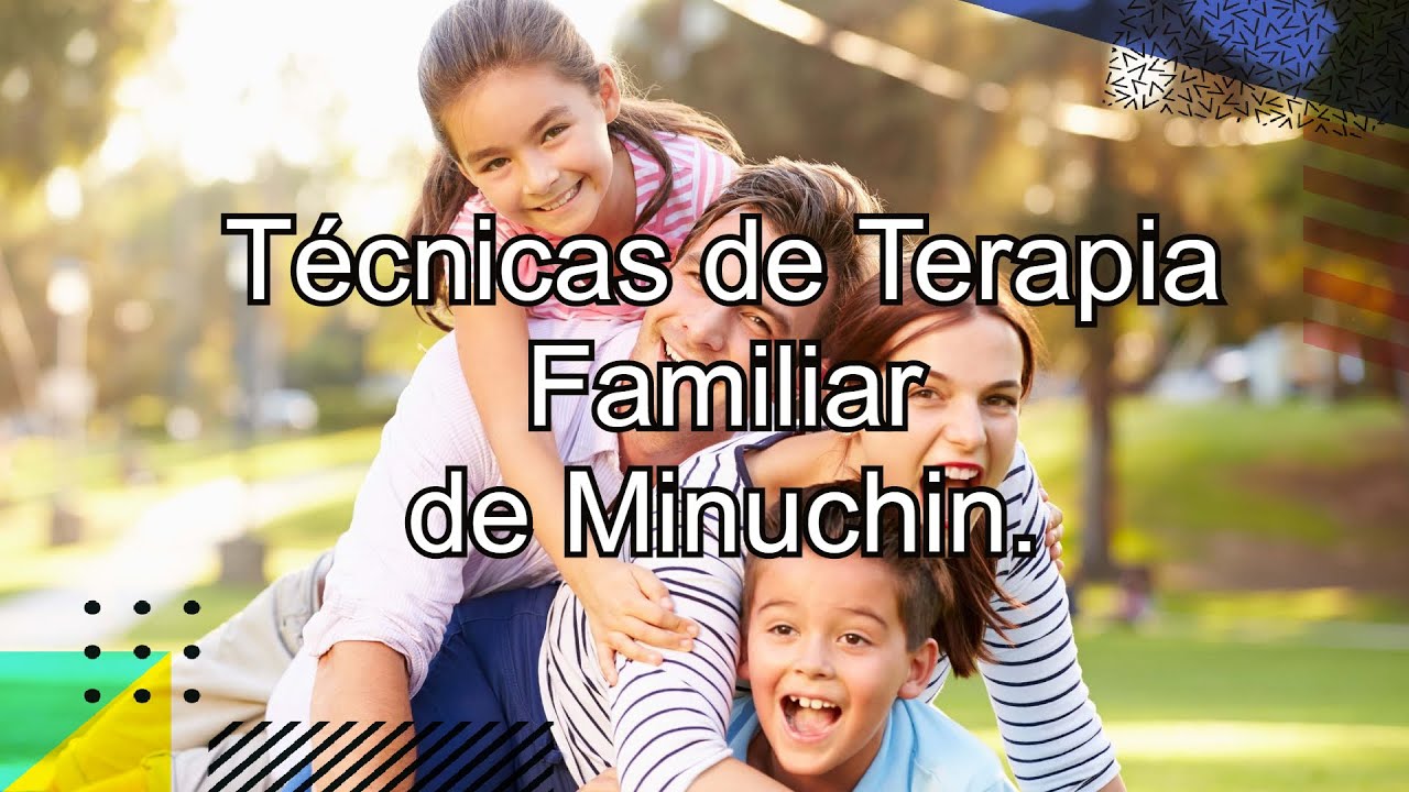 Técnicas de terapia familiar de Salvador Minuchin. Canal de Psicología