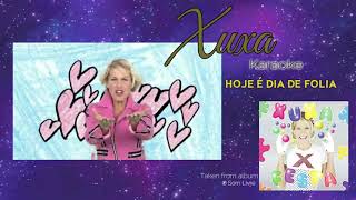 Xuxa Festa - Hoje E Dia De Folia - Karaoke Como Coro Sem Piano Guia.