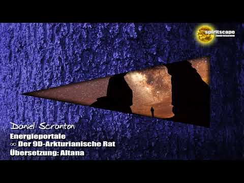 Energieportale - Der 9-Dimensionale Arkturianische Rat ∞ durch Daniel Scranton