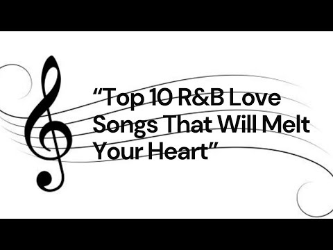 Top 10 R&B Love Songs That Will Melt Your Heart - YouTube
