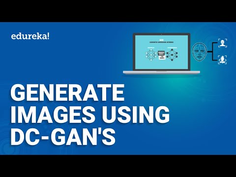 Generate Images Using DC-GAN | Generative Adversarial Networks | Machine Learning Projects 6|Edureka