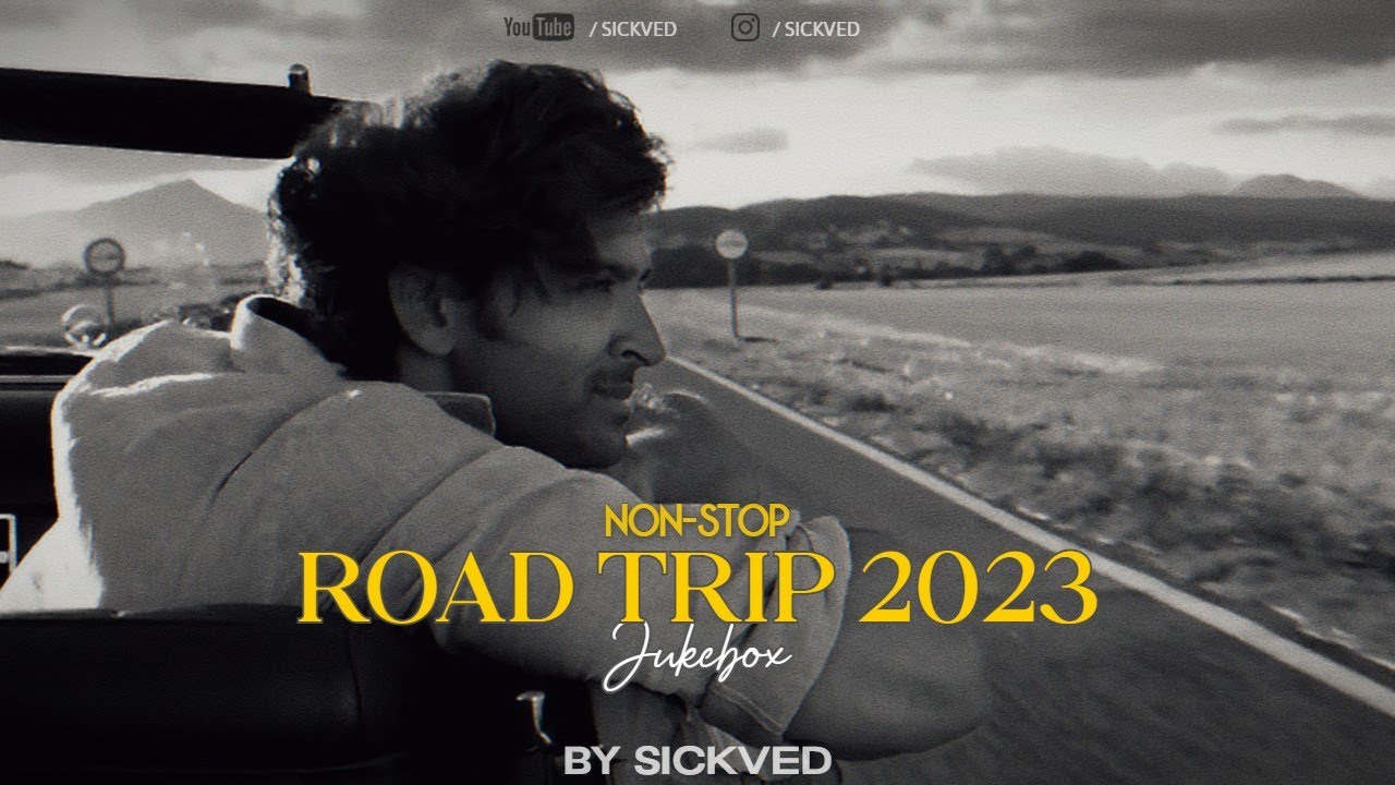 Non Stop Roadtrip Jukebox 2023  SICKVED  Best of bollywood  Latest