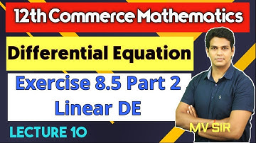 Linear Differential Equation Exercise 8.5 Part 2 | Lecture 10 | DE | VSM Academy | MV Sir