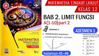 ASESMEN 1 (BAB 2 LIMIT FUNGSI) MATEMATIKA LANJUT KELAS 12 Halaman 45 (part 2)