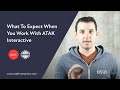 What To Expect When You Work With ATAK Interactive