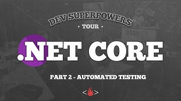 .Net Core Automated Testing | Dev SuperPowers .Net Core Tour | Part 2