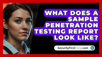 What Does A Sample Penetration Testing Report Look Like? - SecurityFirstCorp.com