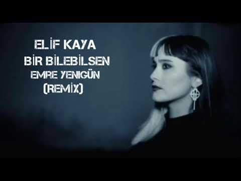 Dj Emre Yenigün ft. Elif Kaya - Bir Bilebilsen (Remix 2020)