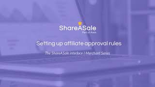 setting up affiliate approval rules | shareasale merchant series