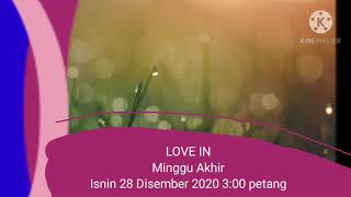 Promo Love In (MINGGU AKHIR) Tv3! (Telenovela) @ (28/12/2020-3:00 petang) Setiap Isnin-3:00 petang