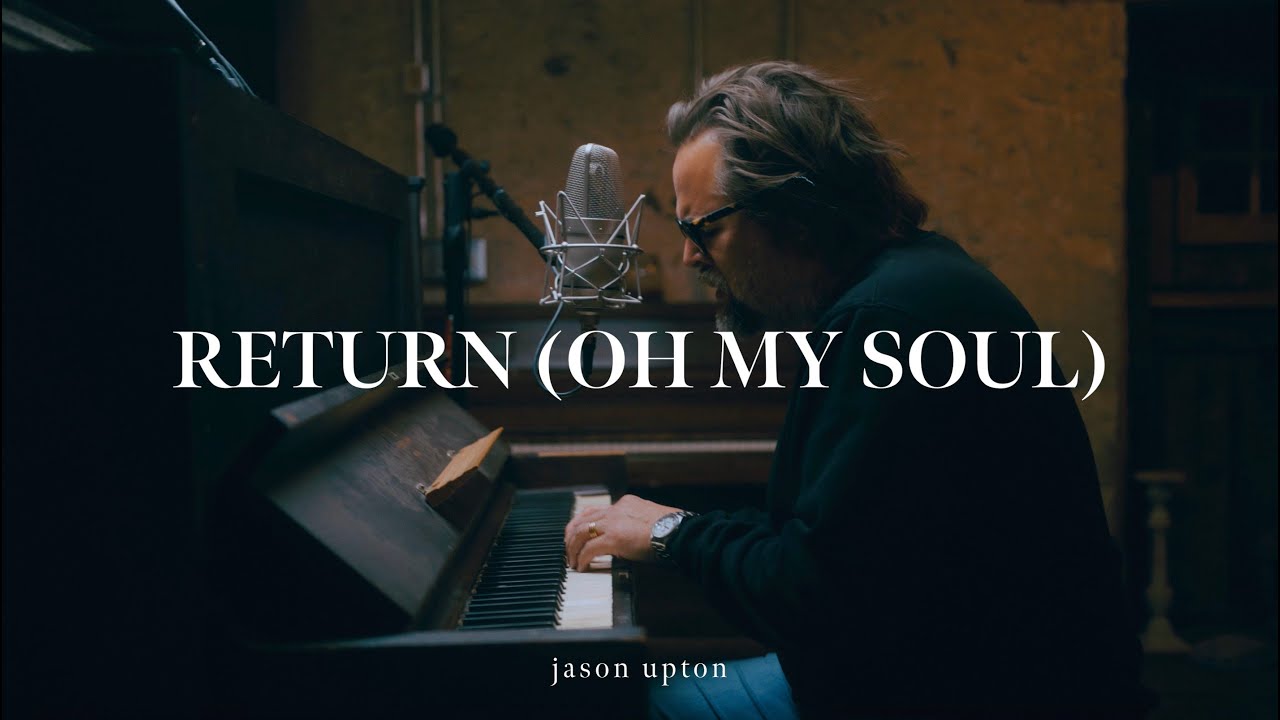 Jason Upton   Return Oh My Soul Official Live Lyric Video