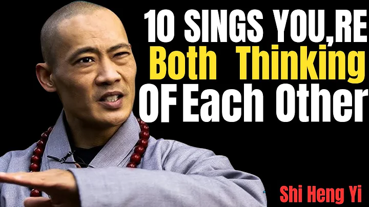 10 Signs Appear When You Both Are Thinking Each Other | Shi Heng Yi Motivation