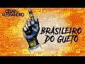 Brasileiro do gueto   cesar e alessandro  clipe oficial