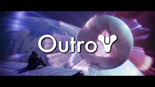 Outro - A Destiny 2 Tribute