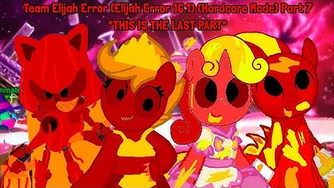 Team Elijah Error (Elijah Error 16.1) (Hardcore Mode) Part 7 *FINAL PART*