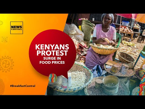 Kenyans Protest Surge in Food Prices