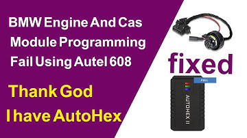 BMW Engine And Cas Module Programming Fail Using Autel 608 Thank God I have AutoHex.(fixed)