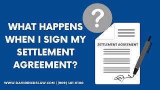 What Happens When I Sign a Settlement Agreement?