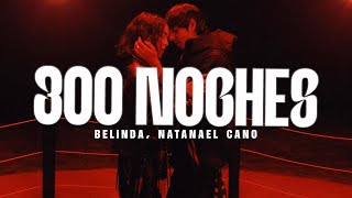 Belinda, Natanael Cano - 300 Noches (LETRA)