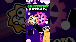 Clutterfunk... Literally #geometrydash