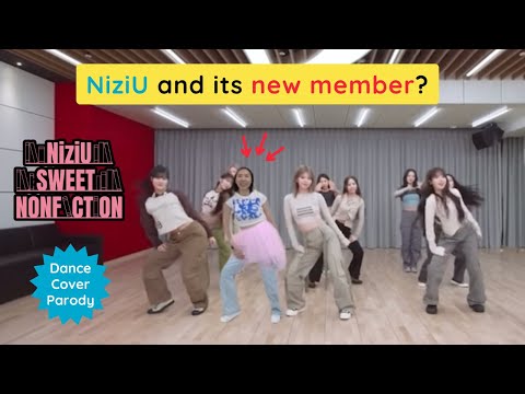 NiziU (니쥬/ニジュ) had a new member? | 'Sweet Nonfiction' Parody Dance Cover