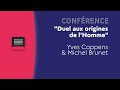 "Duel aux origines de l'Homme" - Yves Coppens & Michel Brunet