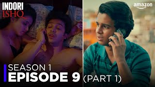 Indori Ishq Season 1 - Episode 9 Part 1 Hindi Broken Love Drama Web Series Amazon D.m.a Player