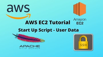 AWS EC2 Tutorial - User Data and Start Up Script for Apache Web Server
